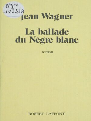 cover image of La Ballade du nègre blanc
